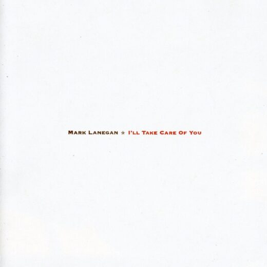 Mark Lanegan - I'll Take Care Of You (CD)