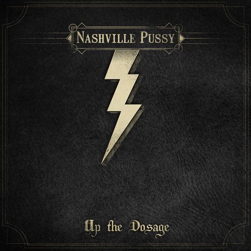 Nashville Pussy - Up The Dosage (Limited Digipack CD+Poster)