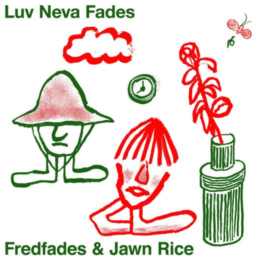 Fredfades & Jawn Rice - Luv Neva Fades (LP)