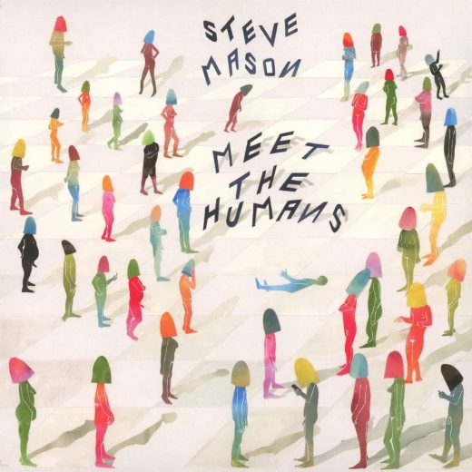 Steve Mason - Meet The Humans (LP)