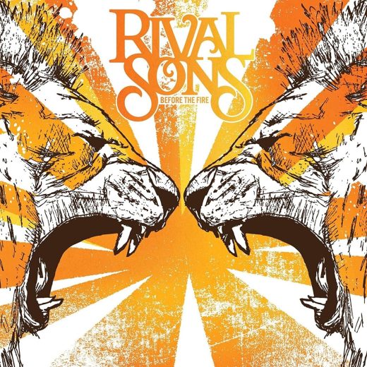 Rival Sons - Before The Fire (Coloured LP)