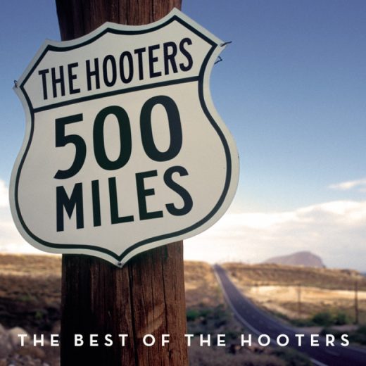 The Hooters - 500 Miles: The Best Of The Hooters (CD)