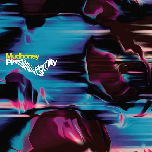 Mudhoney - Plastic Eternity (Coloured LP)