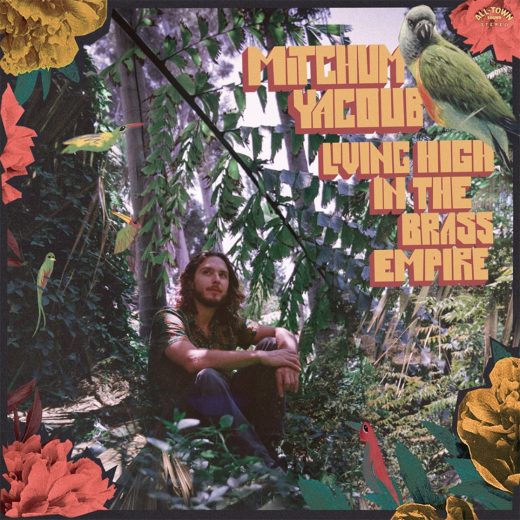 Mitchum Yacoub - Living High In The Brass Empire (LP)