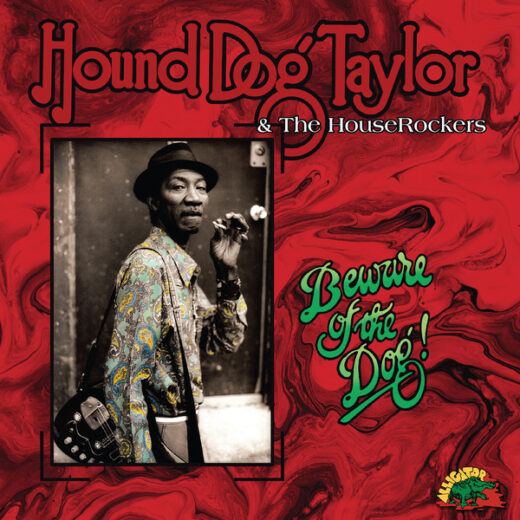 Hound Dog Taylor - Beware Of The Dog! (LP)
